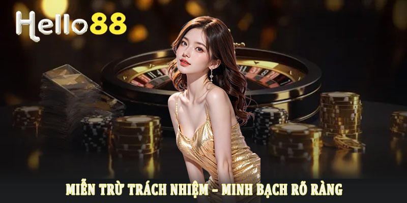 Giới thiệu về miễn trừ trách nhiệm của Hello88
