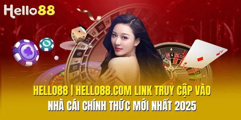 Link Hello88 truy cập không cần VPN mới nhất tháng 9 2025 Link Hello88 truy cập không cần VPN mới nhất tháng 9 2025